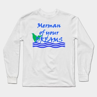 Merman of Your Dreams (Blue) Long Sleeve T-Shirt